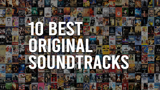 10 Best Original Movie Sound Tracks