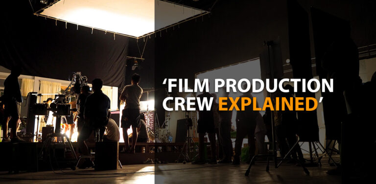 Film Production Crew Explained.