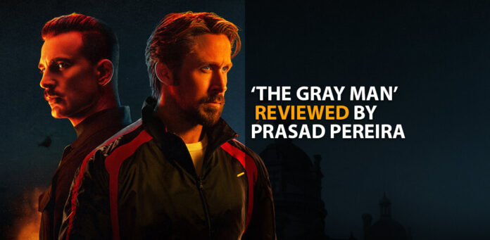 The Gray Man – Reviewed By Prasad Pereira